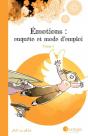 Émotions : Enquête Et Mode D'Emploi T.1 - Preview
