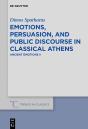 Emotions, Persuasion, And Public Discourse In Classical Athens - Preview