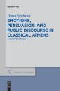 Emotions, Persuasion, And Public Discourse In Classical Athens - Preview