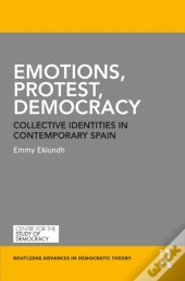 Emotions, Protest, Democracy