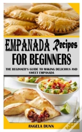 Empanada Recipes For Beginners