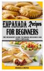 Empanada Recipes For Beginners - Preview