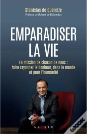 Capa do artigo Emparadiser La Vie : La Mission De Chacun De Nous : Faire Rayonner Le Bonheur, Dans Le Monde Et Pour L