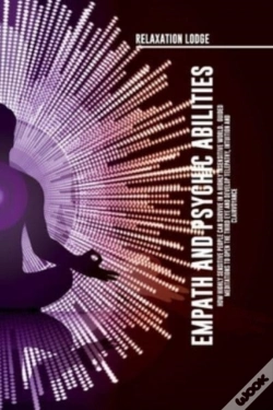 Capa do artigo Empath And Psychic Abilities  Discover The Secrets Of Psychics And Empaths. Develop  Abilities Such As Intuition, Clairvoyance, Telepathy, Aura Reading, Healing Mediumship, And Connect Your Spirit Gui