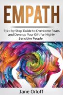 Empath: Step By Step Guide To Overcome F