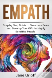 Empath: Step By Step Guide To Overcome F