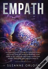 Empath: The Survival Guide For Highly Se