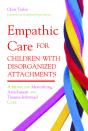 Empathic Care For Children With Disorganized Attachments - Preview