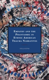 Empathy And The Phantasmic In Ethnic American Trauma Narratives