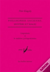 Empédocle Et La Tradition Pythagoricienne ; Philosophie Ancienne, Mystère Et Magie