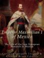 Emperor Maximilian I Of Mexico - Preview