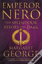 Emperor Nero The Splendour Before