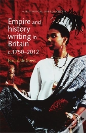 Empire And History Writing In Britain C.1750-2012