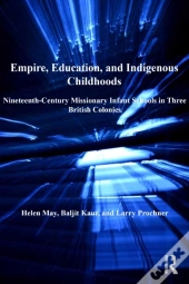 Empire, Education, And Indigenous Childhoods