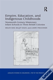 Empire, Education, And Indigenous Childhoods