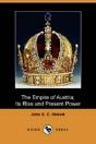 Empire Of Austria; Its Rise And Present Power (Dodo Press) - Preview