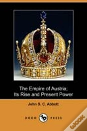 Capa do artigo Empire Of Austria; Its Rise And Present Power (Dodo Press)