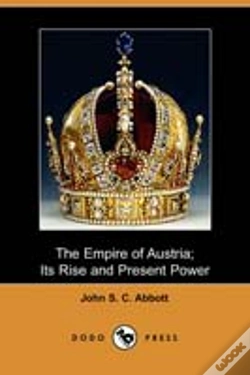 Capa do artigo Empire Of Austria; Its Rise And Present Power (Dodo Press)