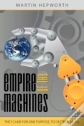 Empire Of The Machines: They Came For On