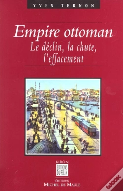 Capa do artigo Empire Ottoman ; Le Declin La Chute L'Effacement