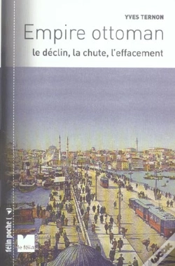 Capa do artigo Empire Ottoman ; Le Declin, La Chute, L'Effacement