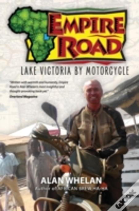 Empire Road - Lake Victoria By Motorcycle