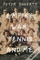 Empire, War, Tennis And Me