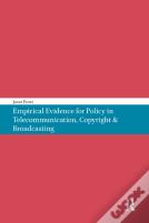 Empirical Evidence For Policy In Telecommunication, Copyright & Broadcasting