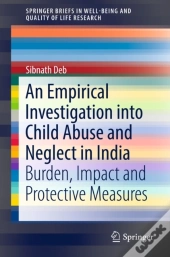 Empirical Investigation Into Child Abuse And Neglect In India