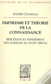 Empirisme Et Théorie De La Connaissance ; Réflexion Et Fondement Des Sciences Au Xviiie Siècle
