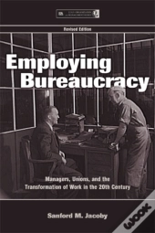 Employing Bureaucracy