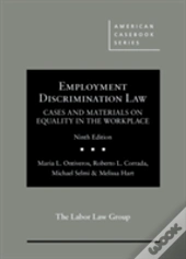 Employment Discrimination Law, Cases And Materials On Equality In The Workplace