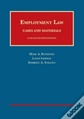 Employment Law Cases And Materials, Concise