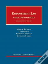 Employment Law, Cases And Materials, Concise