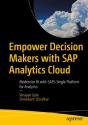Empower Decision Makers With Sap Analytics Cloud - Preview