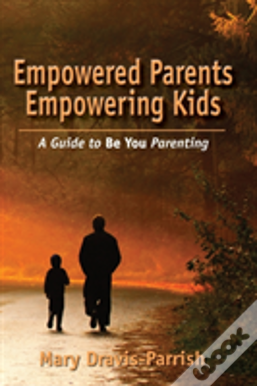 Empowered Parents Empowering Kids