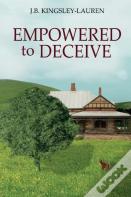 Empowered To Deceive