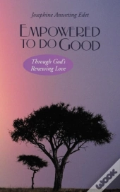 Empowered To Do Good: Through God'S Rene