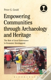 Empowering Communities Through Archaeology And Heritage