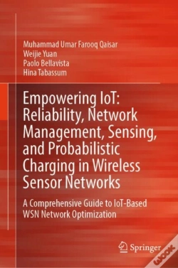 Capa do artigo Empowering Iot: Reliability, Network Management, Sensing, And Probabilistic Charging In Wireless Sensor Networks