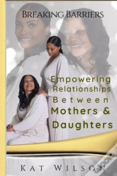Empowering Relationships Between Mothers And Daughters