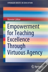 Empowerment For Teaching Excellence Through Virtuous Agency