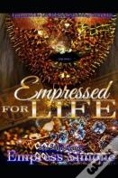 Empressed For Life
