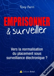 Capa do artigo Emprisonner & Surveiller ; Vers La Normalisation Du Placement Sous Surveillance Électronique ?