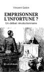 Emprisonner L'Infortune ? : Un Débat Révolutionnaire - Preview