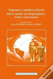 Emprunts Et Transferts Culturels Dans Le Monde Luso-Hispanophone: Rea Lites Et Representations