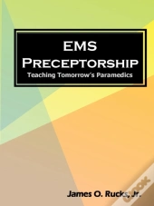 Ems Preceptorship: Teaching Tomorrow'S Paramedics