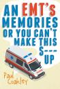 Emt'S Memories Or You Can'T Make This S--- Up - Preview