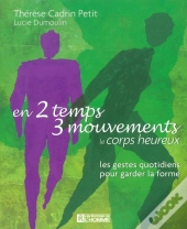 En 2 Temps 3 Mouvements ; Le Corps Heureux ; Les Gestes Quotidiens Pour Garder La Forme