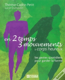 Capa do artigo En 2 Temps 3 Mouvements ; Le Corps Heureux ; Les Gestes Quotidiens Pour Garder La Forme